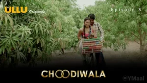 Choodiwala Episode 3