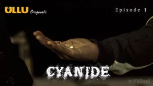 Thumbnail and Poster of the Cyanide Episode 1 Video