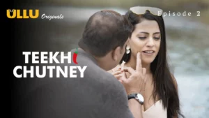 Teekhi Chutney Episode 2