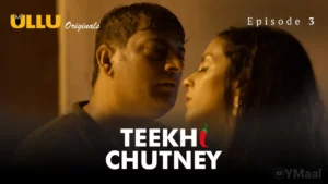 Teekhi Chutney Episode 3