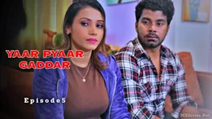 Yaar Pyaar Gaddar Episode 5